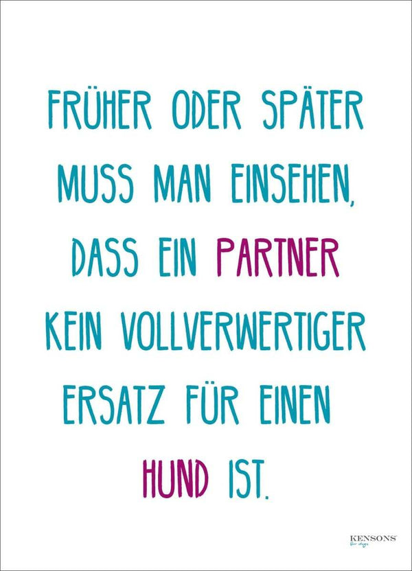 Postkarte 'Früher oder später muss man einsehen...' - KENSONS for dogs